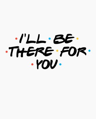 T-shirt FRIENDS - I'll be there for you