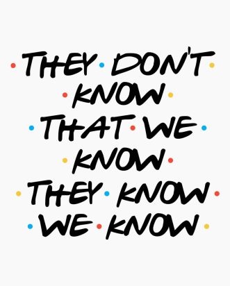 T-shirt FRIENDS - They Dont Know We Know