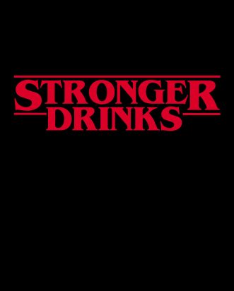 T-shirt Stranger Things - Stronger Drinks